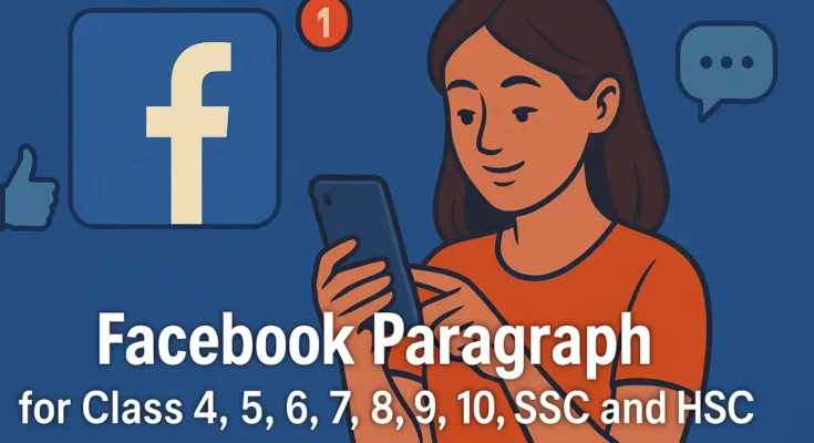 Facebook Paragraph for Class 4, 5, 6, 7, 8, 9, 10, SSC and HSC