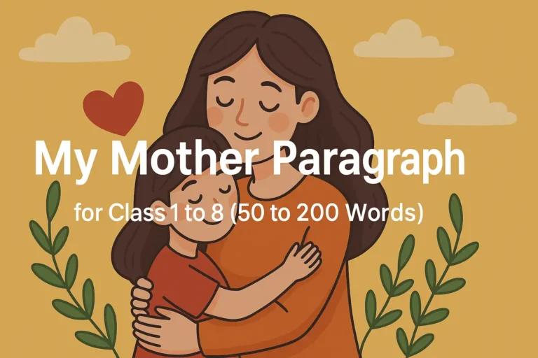 My Mother Paragraph for Class 1 to 8 (50 to 200 Words)