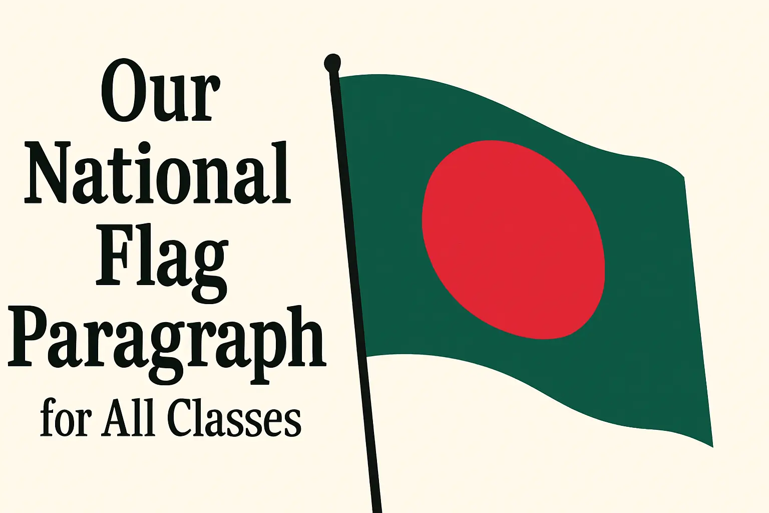 Our National Flag Paragraph for Class 4 to 12