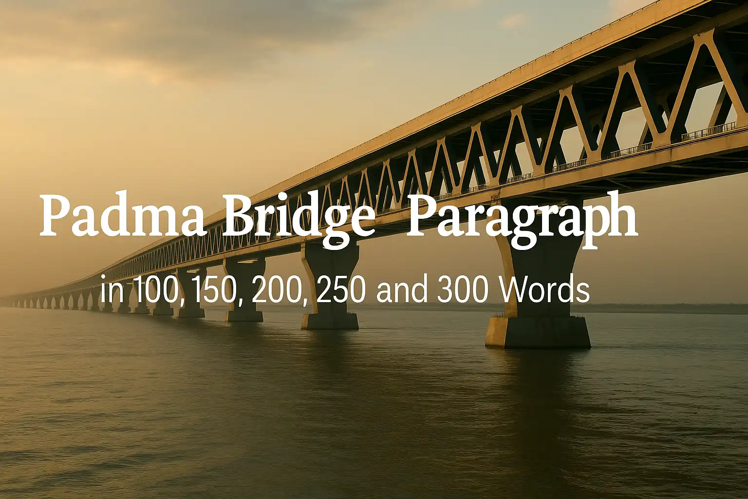Padma Bridge Paragraph in 100, 150, 200, 250, 300 Words